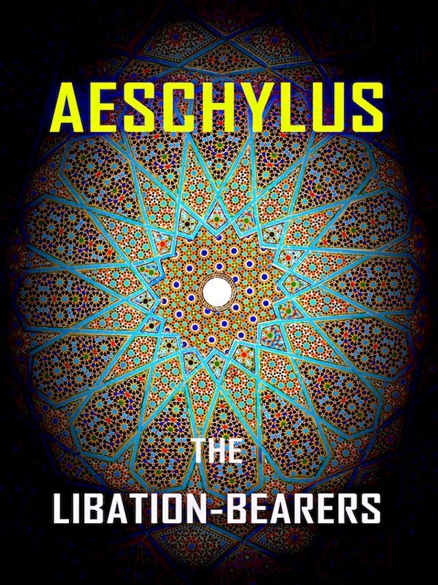  Aeschylus - The Libation-Bearers(Kobo/電子書)