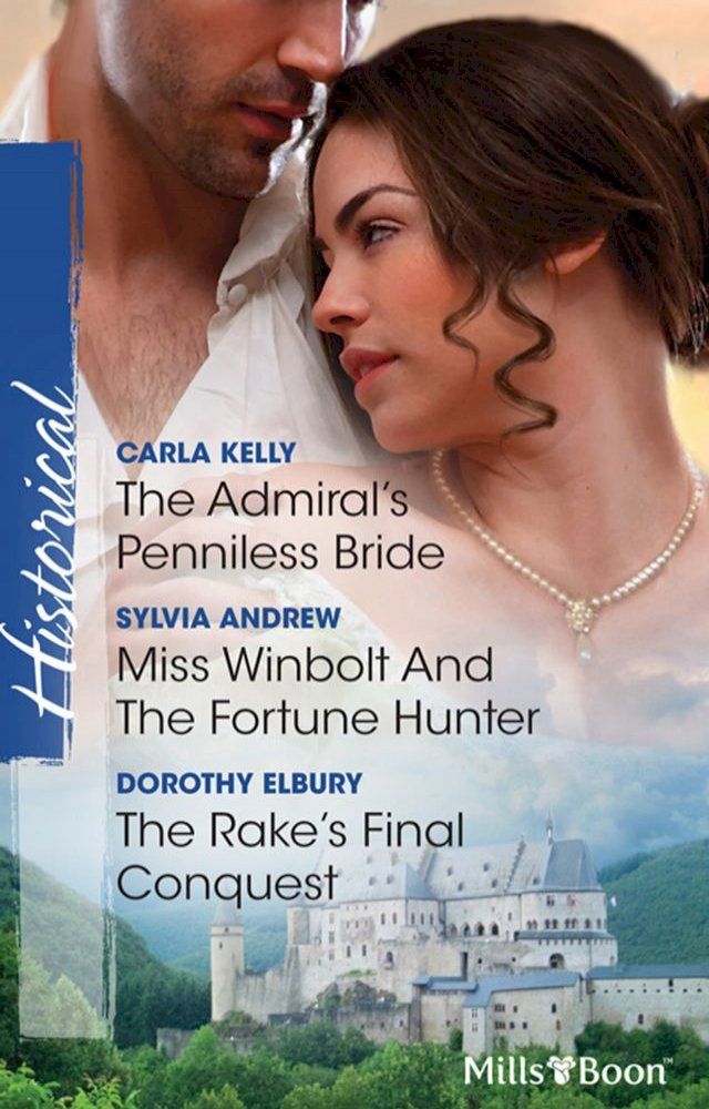  The Admiral's Penniless Bride/Miss Winbolt And The Fortune Hunter/The Rake's Final Conquest(Kobo/電子書)