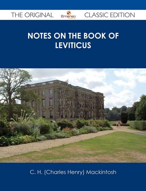 Notes on the Book of Leviticus - The Original Classic Edition(Kobo/電子書)