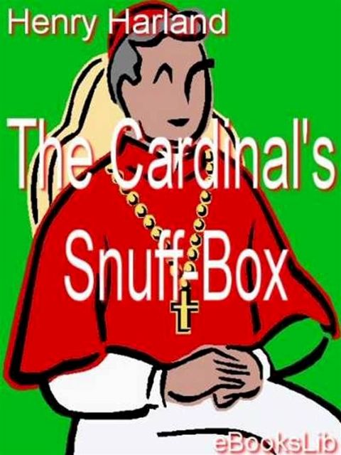 The Cardinal's Snuff-Box(Kobo/電子書)