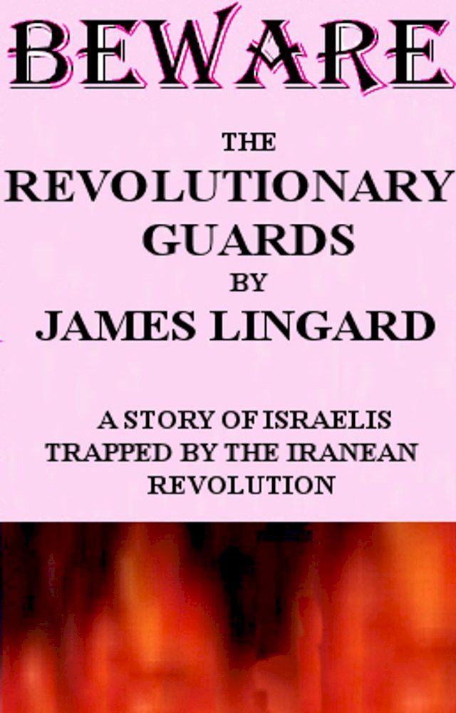  Beware The Revolutionary Guard(Kobo/電子書)