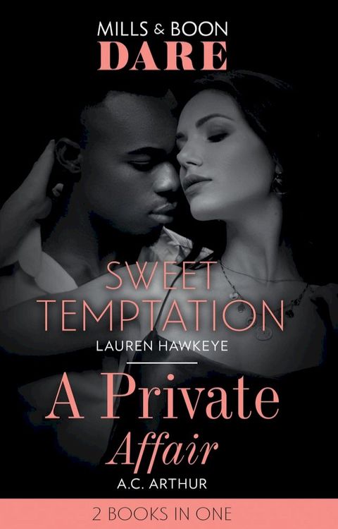 Sweet Temptation / A Private Affair: Sweet Temptation / A Private Affair (Mills & Boon Dare)(Kobo/電子書)