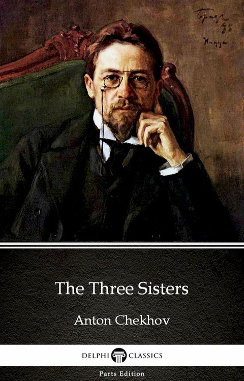 The Three Sisters by Anton Chekhov (Illustrated)(Kobo/電子書)