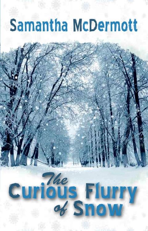 The Curious Flurry of Snow(Kobo/電子書)