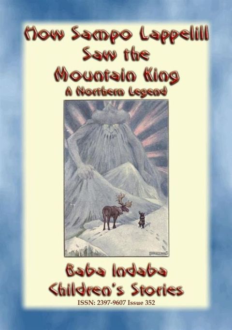 HOW SAMPO LAPPELILL SAW THE MOUNTAIN KING - A Northern Legend for Children(Kobo/電子書)