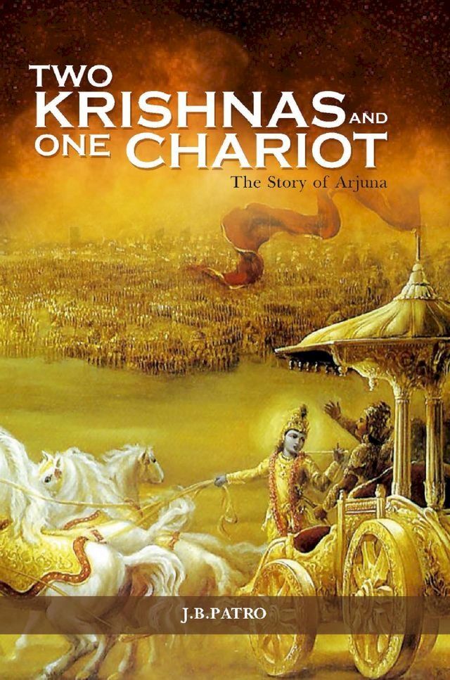  Two Krishnas and One Chariot: The Story Of Arjuna(Kobo/電子書)