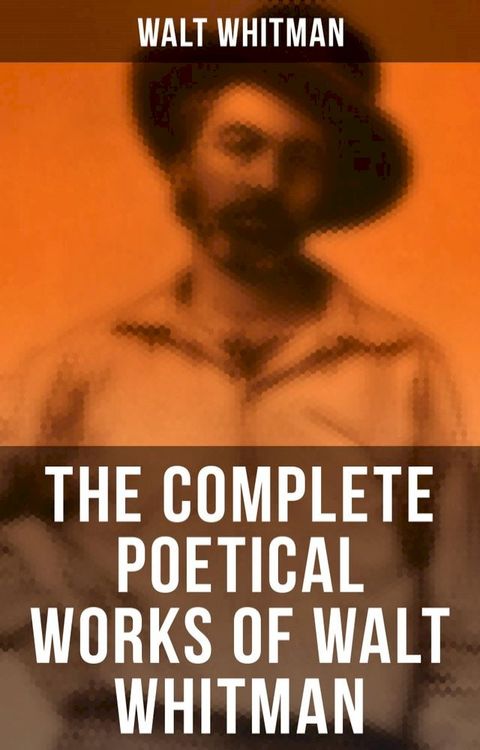 The Complete Poetical Works of Walt Whitman(Kobo/電子書)