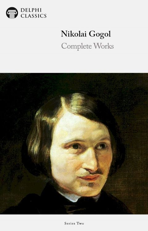 Complete Works of Nikolai Gogol (Delphi Classics)(Kobo/電子書)