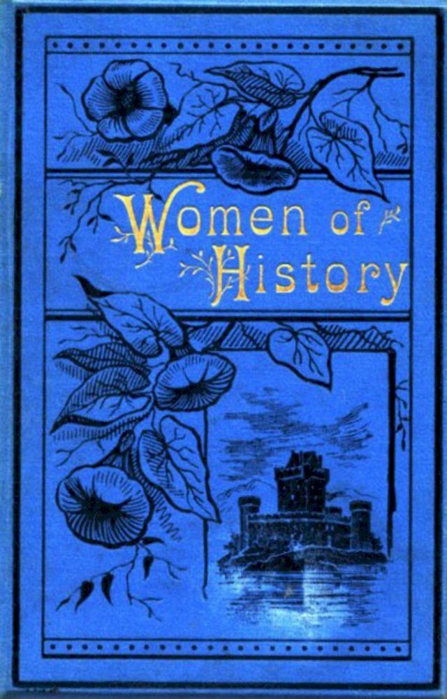  Women of History: Selected from the Writings of Standard Authors(Kobo/電子書)