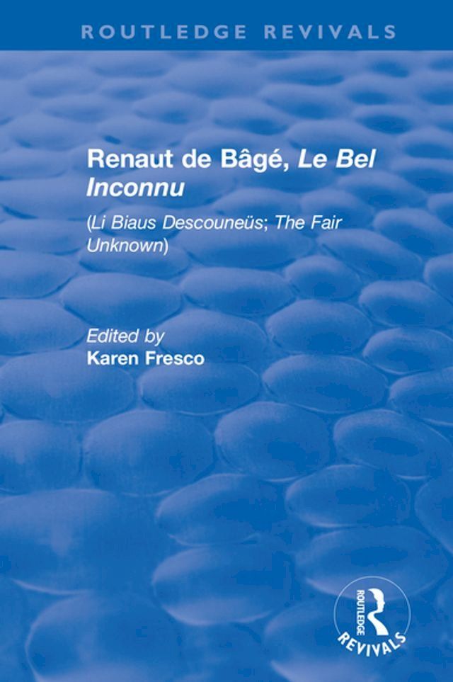  Renaut de B&acirc;g&eacute;, 'Le Bel Inconnu'(Kobo/電子書)