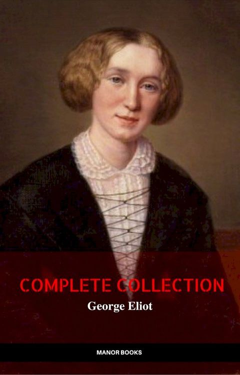 George Eliot: The Complete Collection(Kobo/電子書)