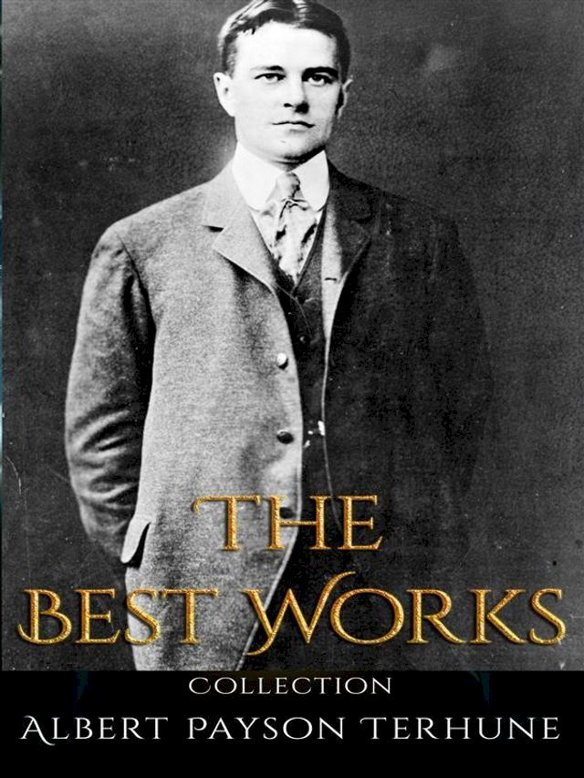  Albert Payson Terhune: The Best Works(Kobo/電子書)