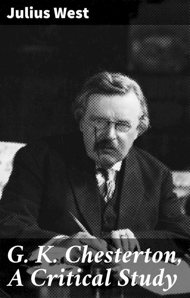  G. K. Chesterton, A Critical Study(Kobo/電子書)