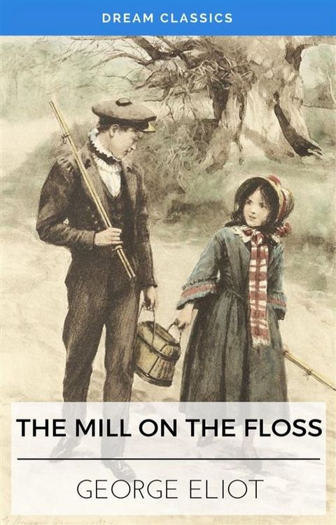 The Mill on the Floss (Dream Classics)(Kobo/電子書)