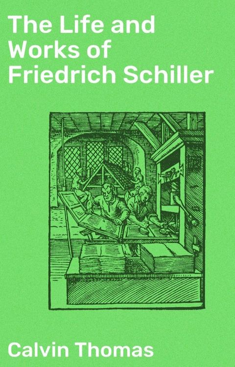 The Life and Works of Friedrich Schiller(Kobo/電子書)