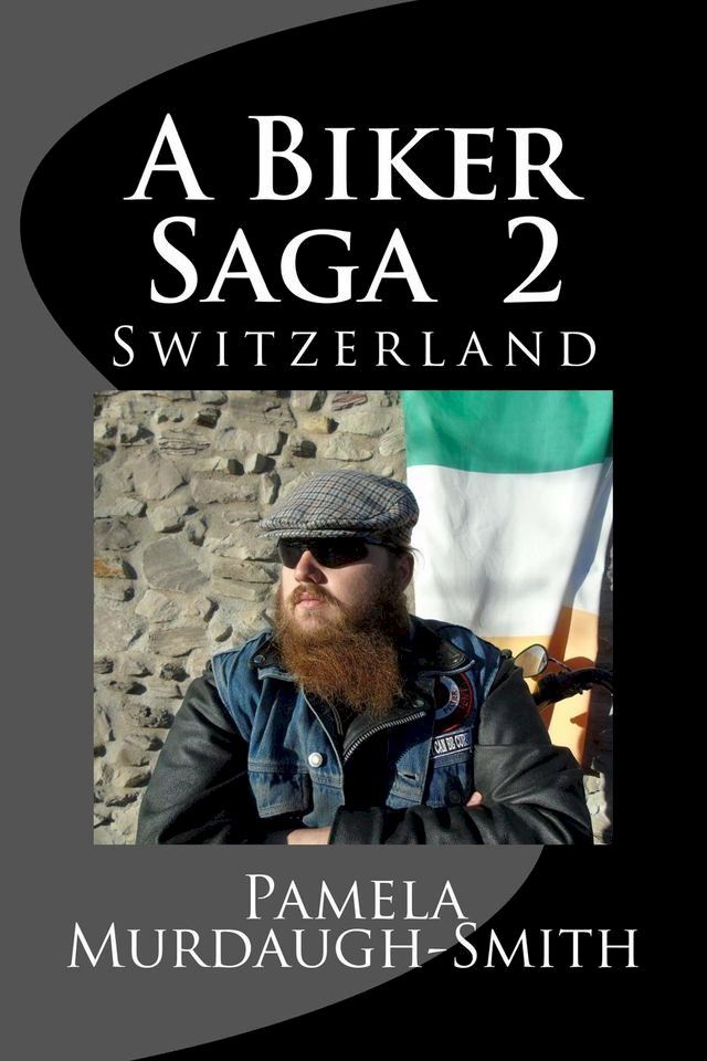  A Biker Saga 2, Switzerland(Kobo/電子書)