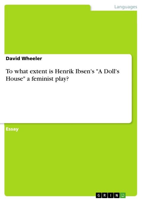 To what extent is Henrik Ibsen's 'A Doll's House' a feminist play?(Kobo/電子書)