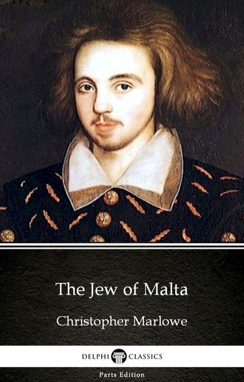 The Jew of Malta by Christopher Marlowe - Delphi Classics (Illustrated)(Kobo/電子書)