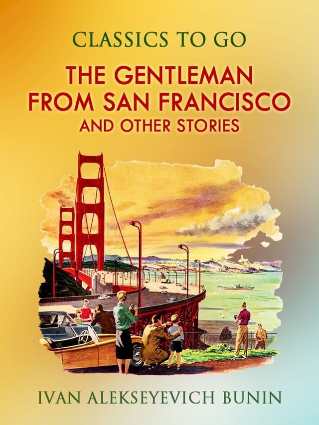  The Gentleman from San Francisco, and Other Stories(Kobo/電子書)