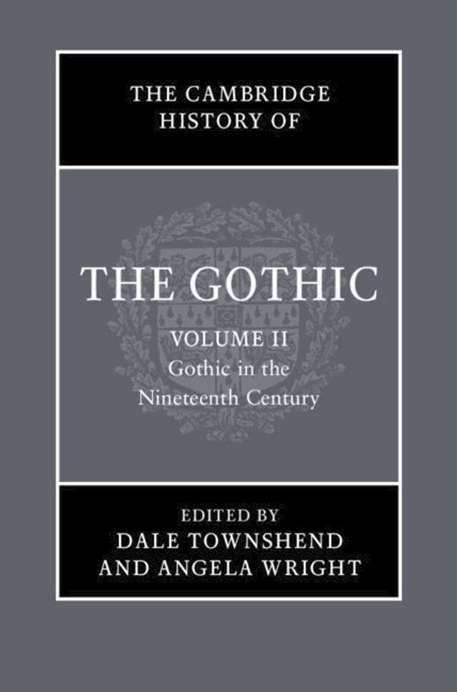  The Cambridge History of the Gothic: Volume 2, Gothic in the Nineteenth Century(Kobo/電子書)