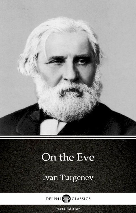 On the Eve by Ivan Turgenev - Delphi Classics (Illustrated)(Kobo/電子書)