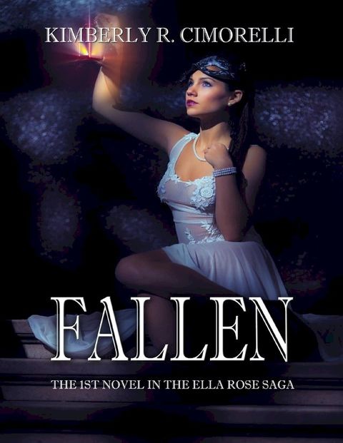 Fallen - The 1st Novel In the Ella Rose Saga(Kobo/電子書)