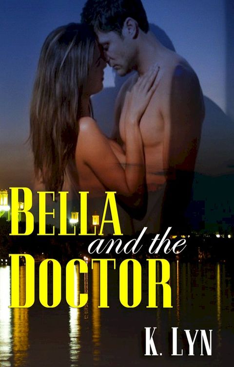 Bella and the Doctor(Kobo/電子書)