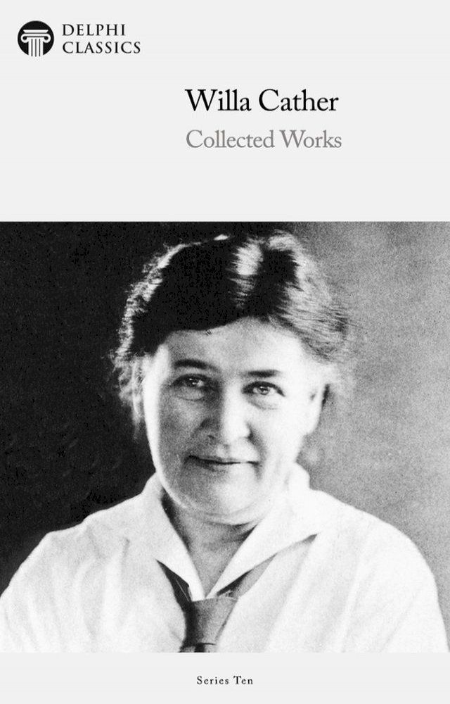  Delphi Collected Works of Willa Cather (Illustrated)(Kobo/電子書)