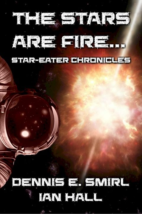 Star-Eater Chronicles 2. The Stars Are Fire...(Kobo/電子書)