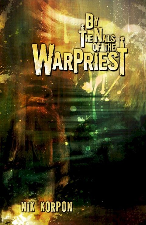 By the Nails of the Warpriest(Kobo/電子書)