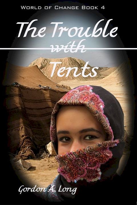 The Trouble with Tents: World of Change Book 4(Kobo/電子書)