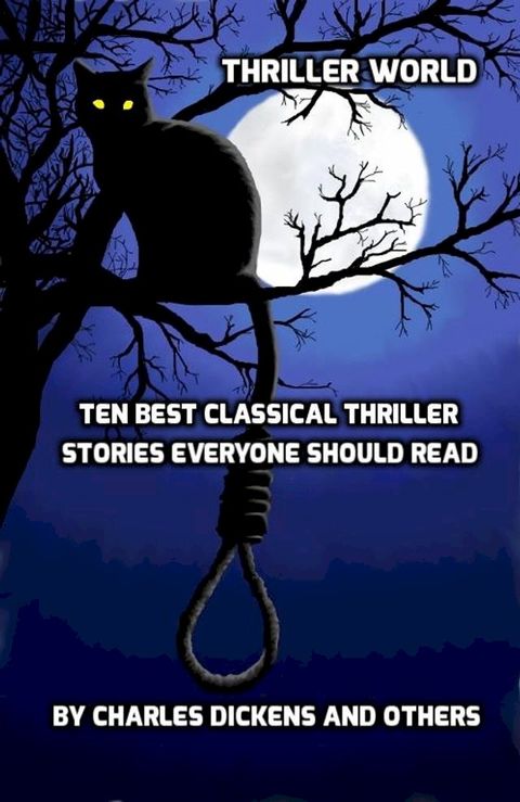 Thriller World: Ten Best Classical Thriller Stories Everyone Should Read (Annotated)(Kobo/電子書)