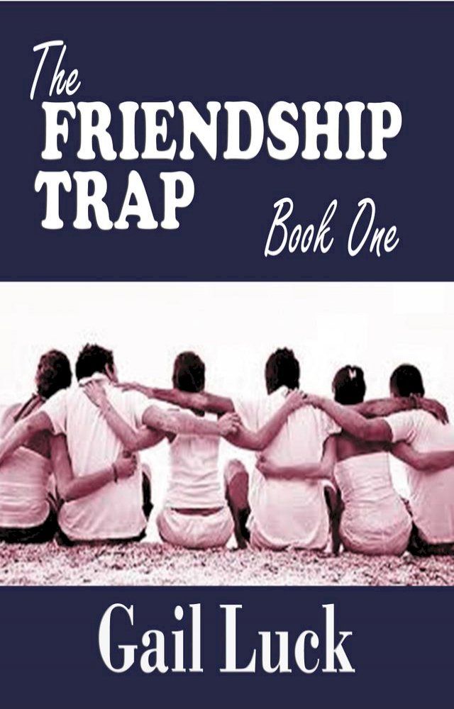  The Friendship Trap ... Book One of a Trilogy(Kobo/電子書)