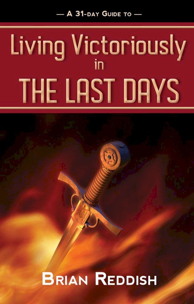  Living Victoriously In The Last Days(Kobo/電子書)