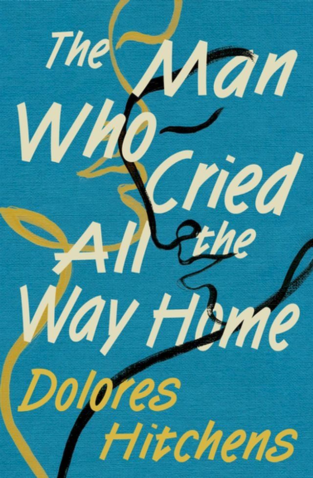  The Man Who Cried All the Way Home(Kobo/電子書)