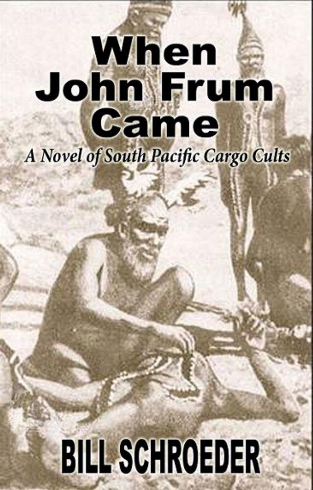  When John Frum Came: A Novel of South Pacific Cargo Cults(Kobo/電子書)