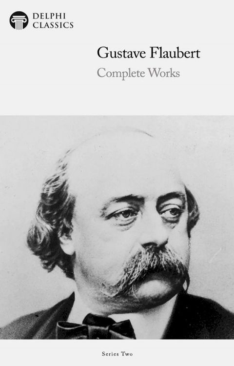 Complete Works of Gustave Flaubert (Delphi Classics)(Kobo/電子書)