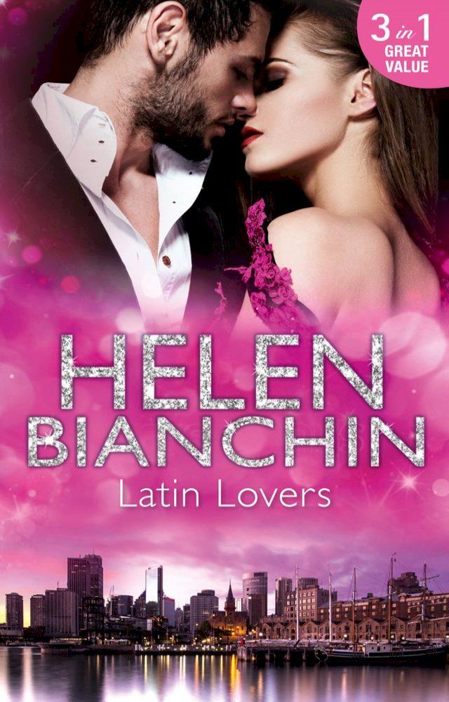  Latin Lovers: A Convenient Bridegroom / In the Spaniard's Bed / The Martinez Marriage Revenge(Kobo/電子書)