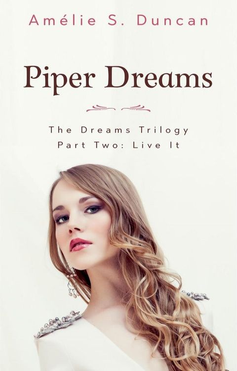 Piper Dreams Part Two: Live it(Kobo/電子書)