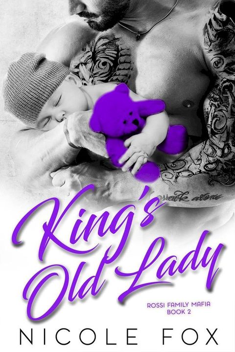 King's Old Lady: A Dark Bad Boy Mafia Romance(Kobo/電子書)