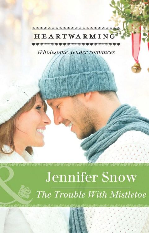 The Trouble with Mistletoe (Mills & Boon Heartwarming)(Kobo/電子書)