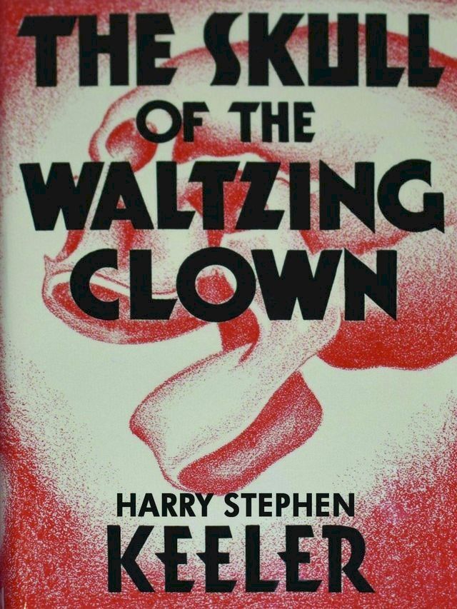  The Skull of the Waltzing Clown(Kobo/電子書)