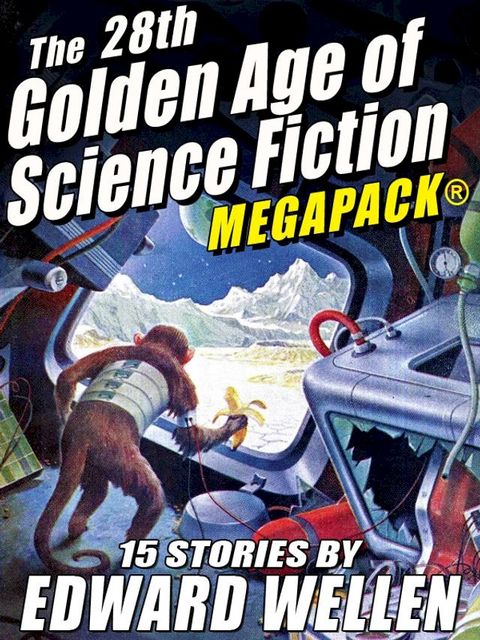 The 28th Golden Age of Science Fiction MEGAPACK : Edward Wellen (Vol. 2)(Kobo/電子書)