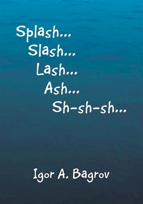 ''Splash...Slash...Lash...Ash...Sh-Sh-Sh...''(Kobo/電子書)