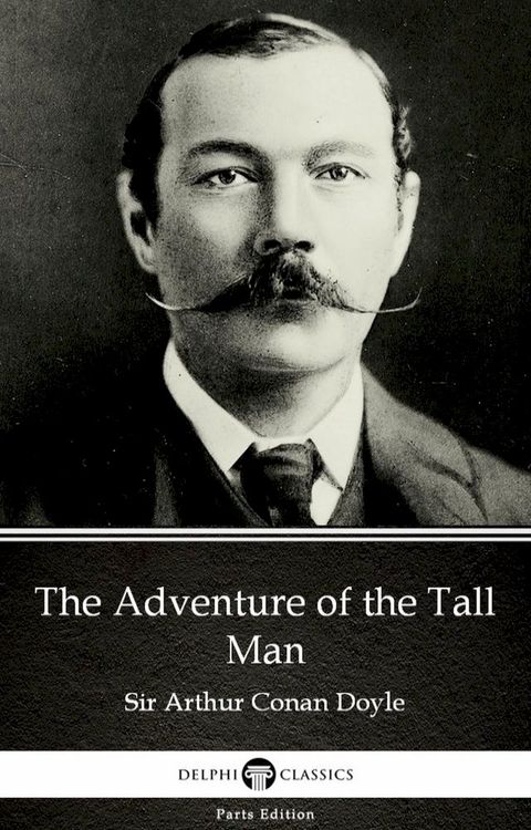 The Adventure of the Tall Man by Sir Arthur Conan Doyle (Illustrated)(Kobo/電子書)