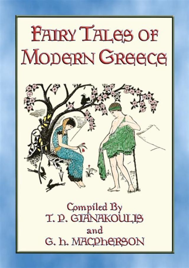  FAIRY TALES OF MODERN GREECE - 12 illustrated Greek stories(Kobo/電子書)