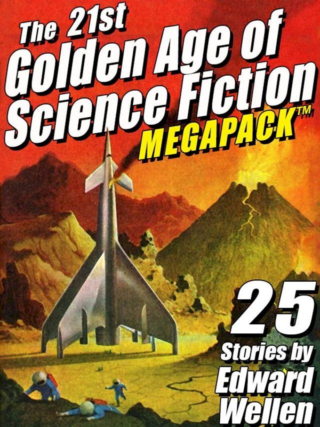  The 21st Golden Age of Science Fiction MEGAPACK : 25 Stories by Edward Wellen(Kobo/電子書)