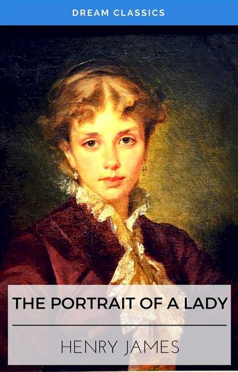 The Portrait of a Lady (Dream Classics)(Kobo/電子書)