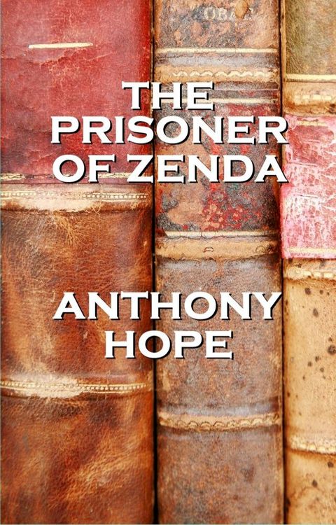 The Prisoner Of Zenda By Anthony Hope(Kobo/電子書)