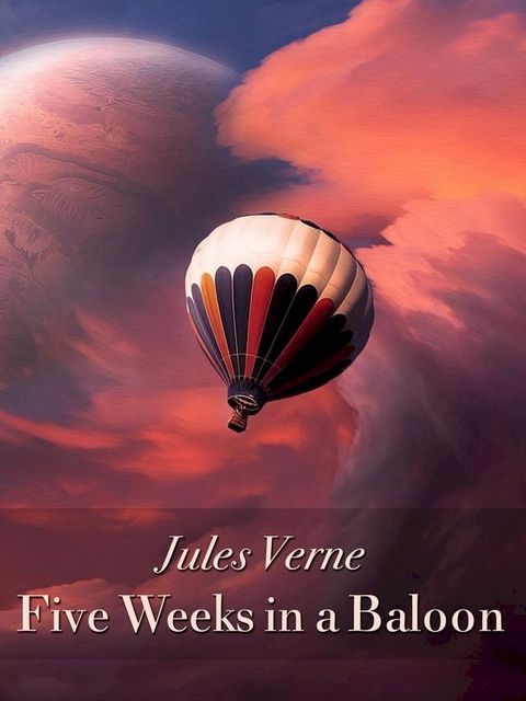 Five Weeks in a Balloon(Kobo/電子書)